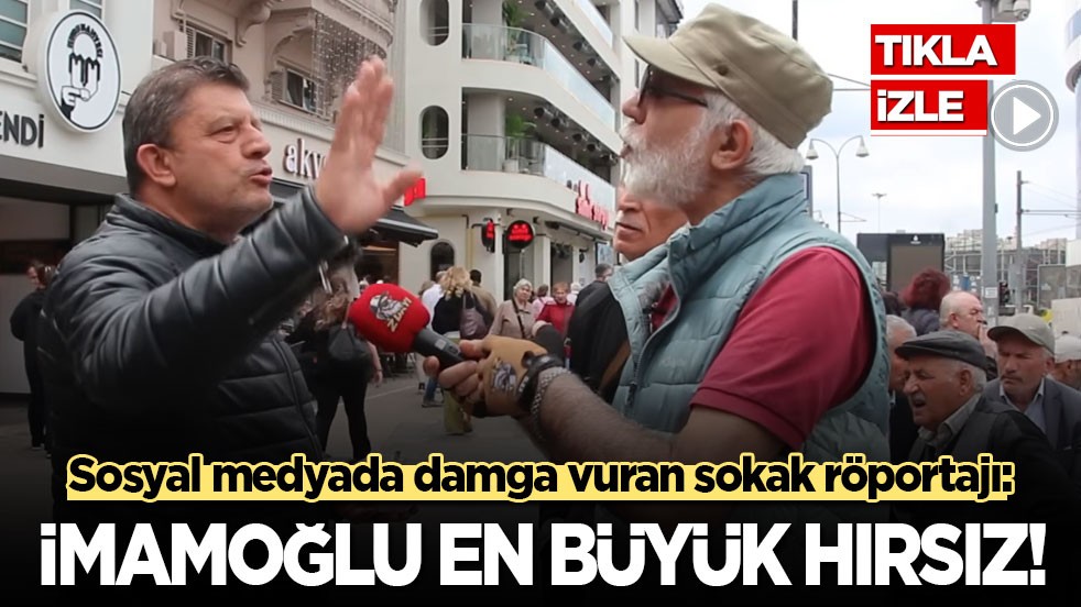 Sosyal medyada damga vuran sokak röportajı: İmamoğlu en büyük hırsız!
