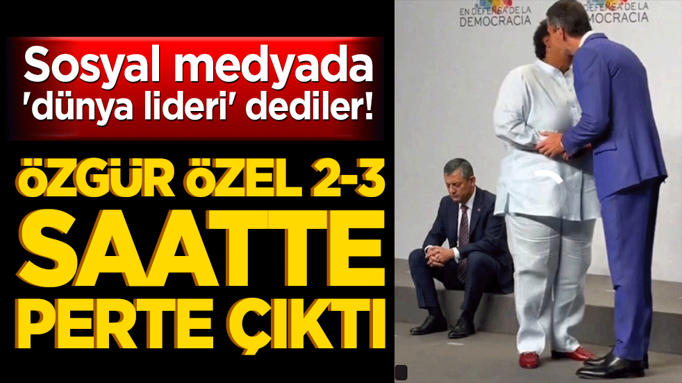 Sosyal medyada 'dünya lideri' dediler! Özgür Özel 2-3 saatte perte çıktı
