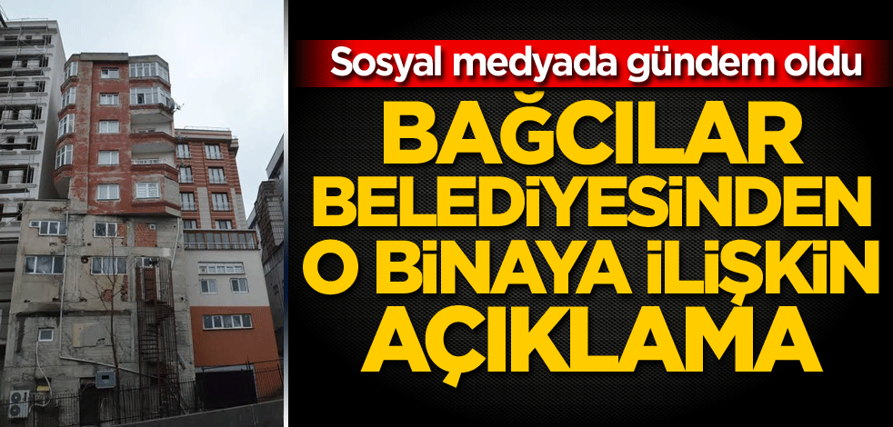 Sosyal medyada gündem oldu! Bağcılar Belediyesinden o binaya ilişkin açıklama