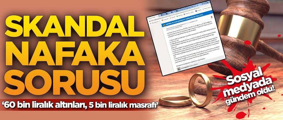 Sosyal medyada gündem oldu! Nafaka sorusu vatandaşları çıldırttı