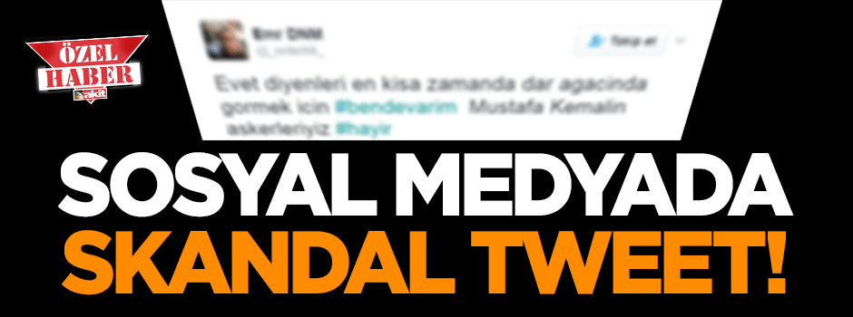 Sosyal medyada skandal tweet!
