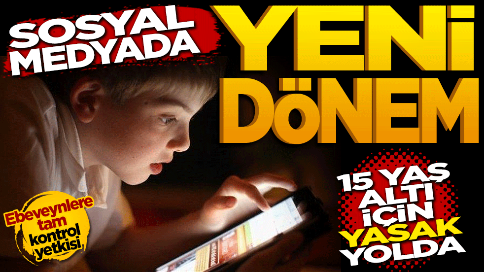 Sosyal medyada yeni dönem: 15 yaş altı için yasak yolda