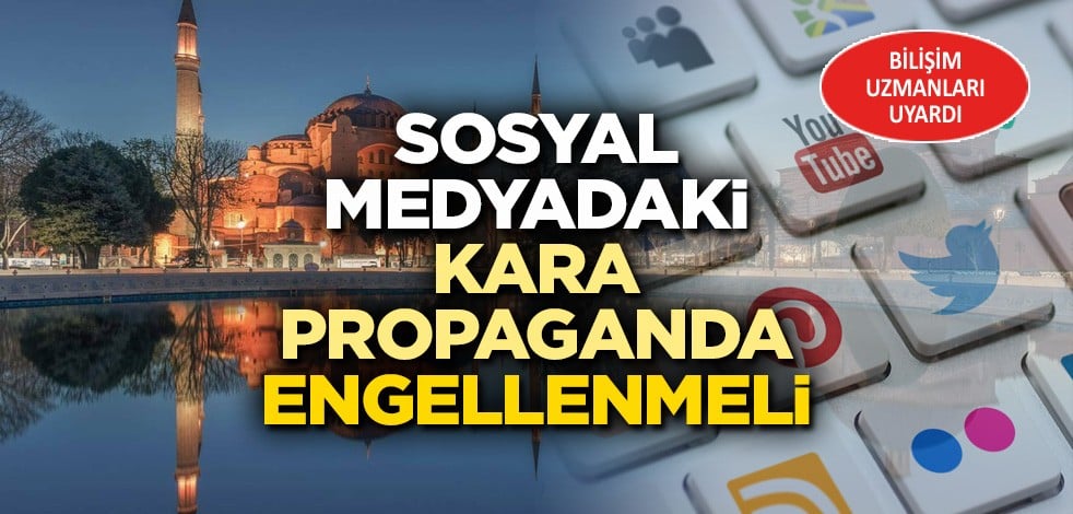 Sosyal medyadaki kara propaganda engellenmeli