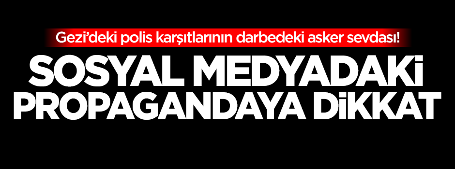 Sosyal medyadaki propagandaya dikkat!