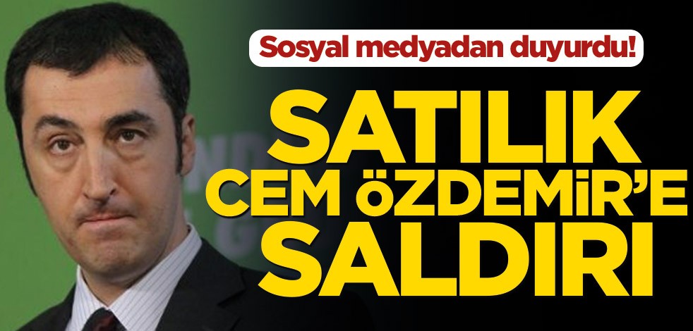 Sosyal medyadan duyurdu! Satılık Cem Özdemir’e saldırı