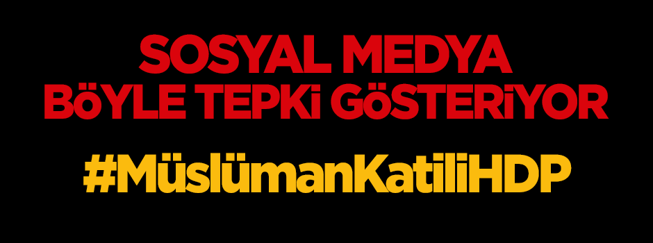 Sosyal medyadan HDP'ye tepki