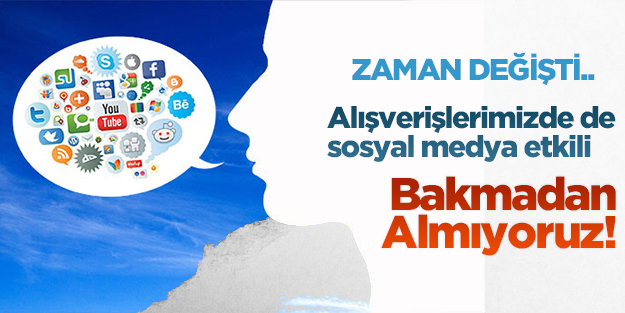 Sosyal medyaki yorumlar alışverişte tercihimizi etkiliyor