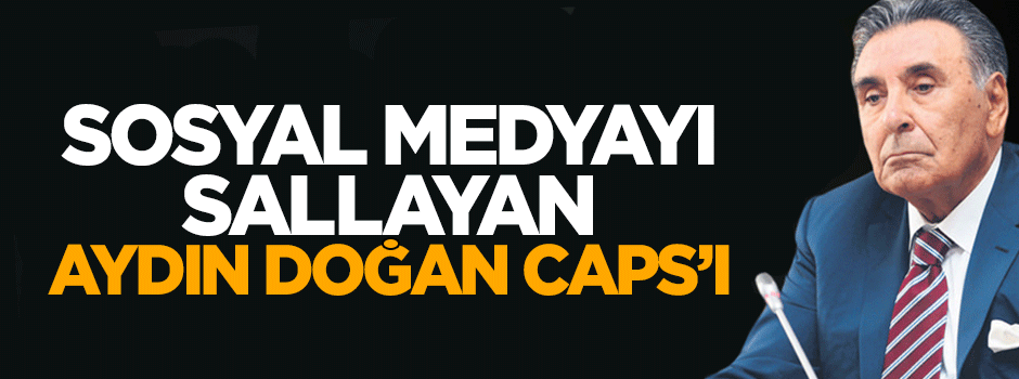 Sosyal medyayı sallayan Aydın Doğan caps'ı