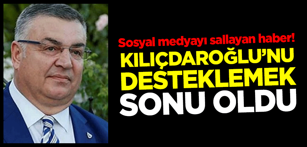Sosyal medyayı sallayan haber! Kılıçdaroğlu’nu desteklemek sonu oldu