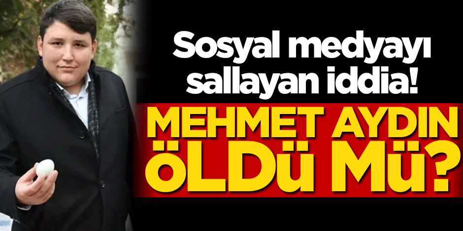 Sosyal medyayı sallayan iddia! Mehmet Aydın öldü mü?