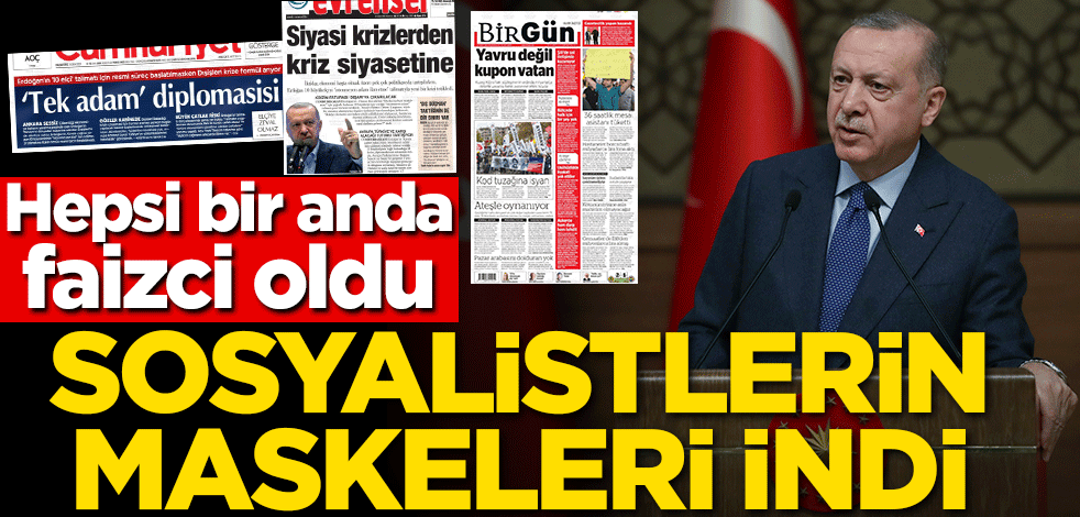 Sosyalistlerin maskeleri indi! Hepsi bir anda faizci oldu