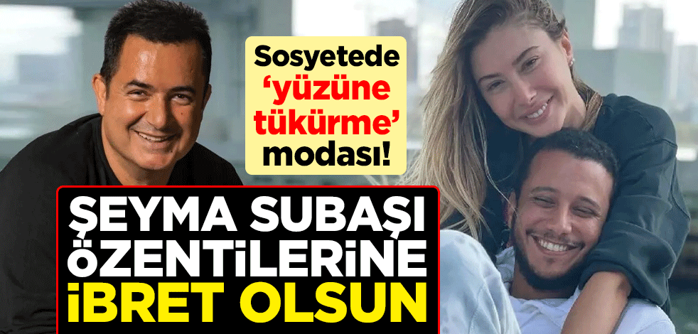 Sosyetede 'Yüzüne tükürme' modası! Şeyma Subaşı özentilerine ibret olsun