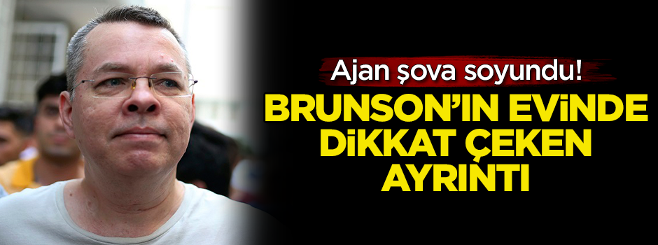 Şova soyundu! Casus Papaz Brunson'ın evinde dikkat çeken detay