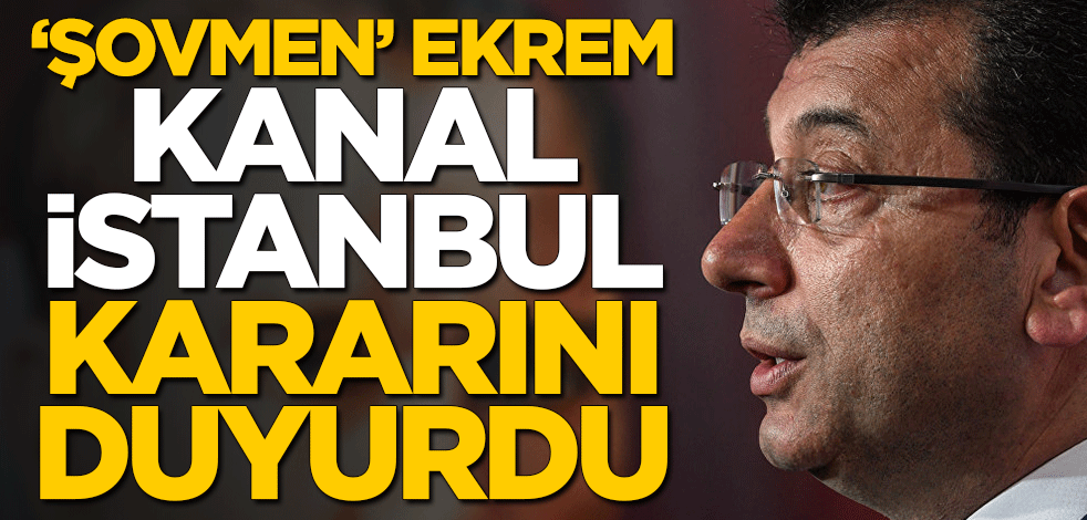 'Şovmen' Ekrem, Kanal İstanbul kararını açıkladı