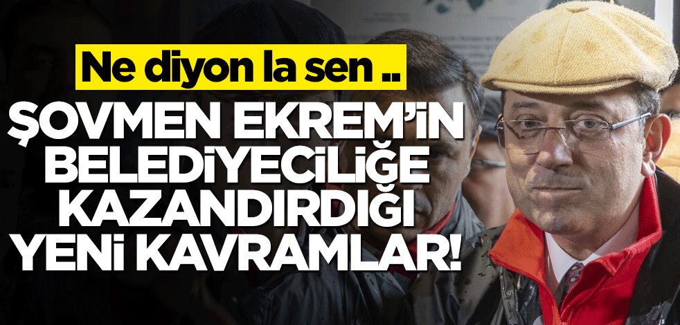 Ne diyon la sen .. Şovmen Ekrem’in belediyeciliğe kazandırdığı yeni kavramlar!