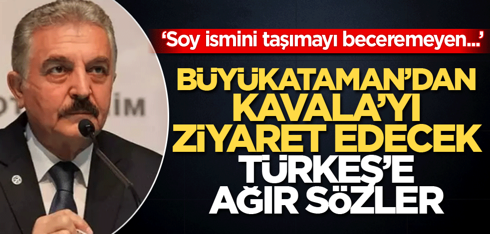 ‘Soy ismini taşımayı beceremeyen...’ Büyükataman'dan Kavala'yı ziyaret edecek Türkeş'e ağır sözler