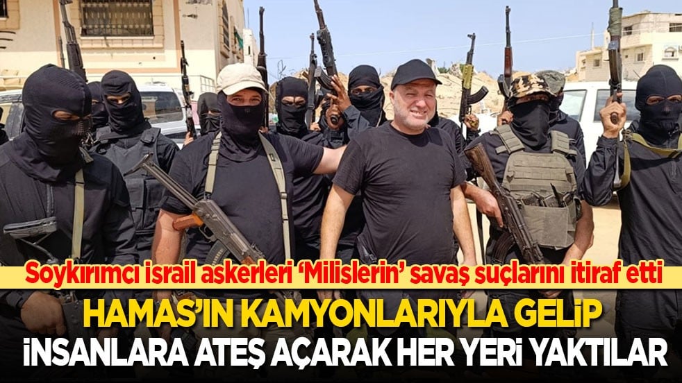 Soykırımcı İsrail askerleri ‘Milislerin’ savaş suçlarını itiraf etti: Hamas’ın kamyonlarıyla gelip insanlara ateş açarak her yeri yaktılar!