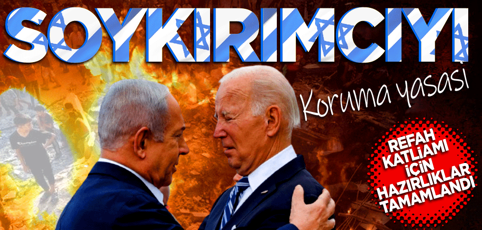 Soykırımcıyı koruma yasası’ Refah katliamı için hazırlıklar tamamlandı