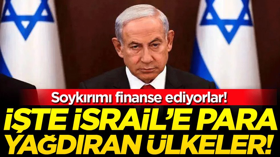 Soykırımı finanse ediyorlar: İşte Yahudilere en çok para aktaran ülkeler!