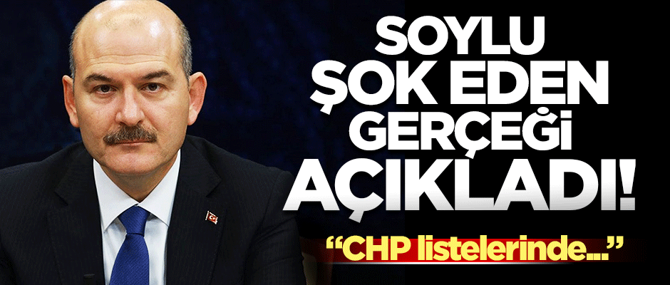 Soylu açıkladı: CHP listelerine terörle bağlantılı kişiler sokuldu