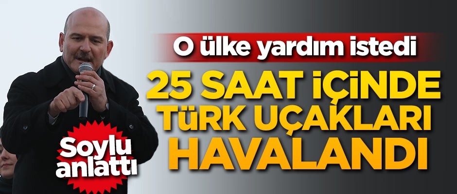 O ülke yardım istedi! 25 saat içinde Türk uçakları havalandı