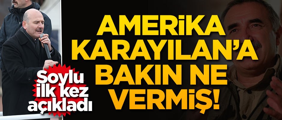 Soylu ilk kez açıkladı: ABD, Karayılan'a bakın ne vermiş!