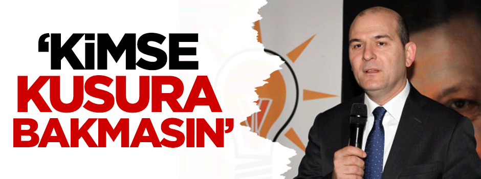 Soylu: Kimse kusura bakmasın