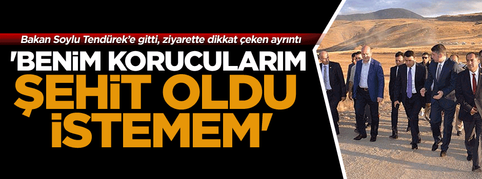 Soylu o bölgeye gitti, ziyarette dikkat çeken ayrıntı