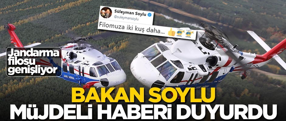 Soylu, S-70i model 2 helikopterin Jandarma'ya katılacağını açıkladı