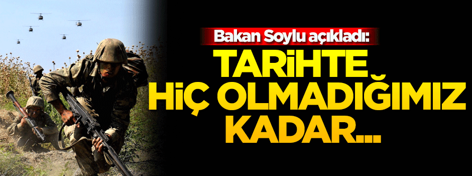 Soylu: Tarihte hiç olmadığımız kadar yakınız