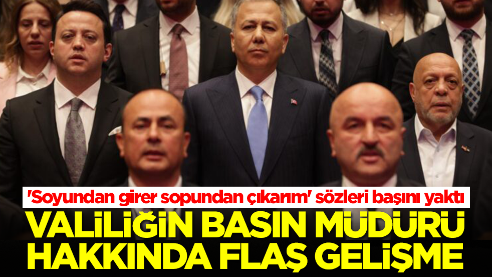 'Soyundan girer sopundan çıkarım' demişti: Valiliğin basın müdürü hakkında flaş gelişme