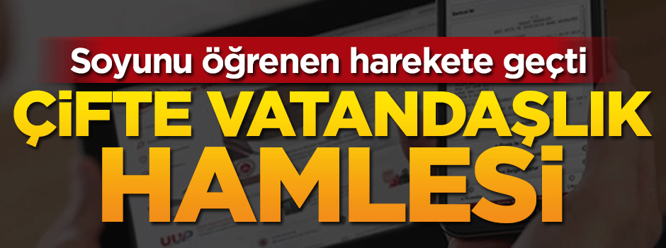 Soyunu öğrenen harekete geçti
