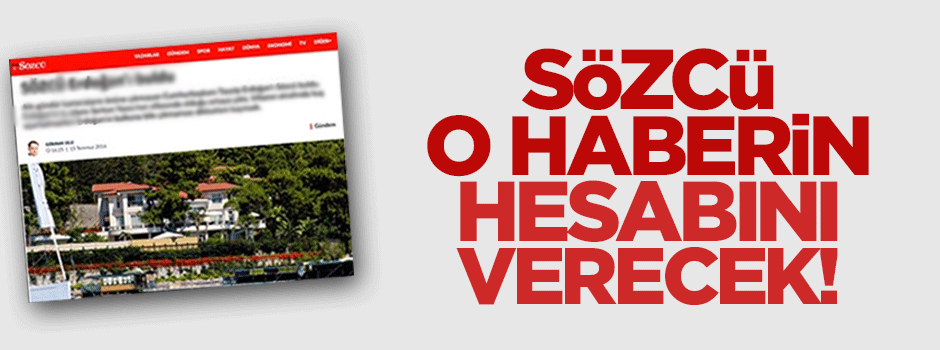 "Sözcü Erdoğan'ı buldu" haberine soruşturma