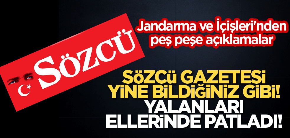 Sözcü Gazetesi yine bildiğiniz gibi! Yalanları ellerinde patladı