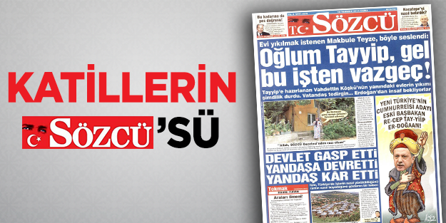 Sözcü İsrail'in Gazze zulmünü görmedi