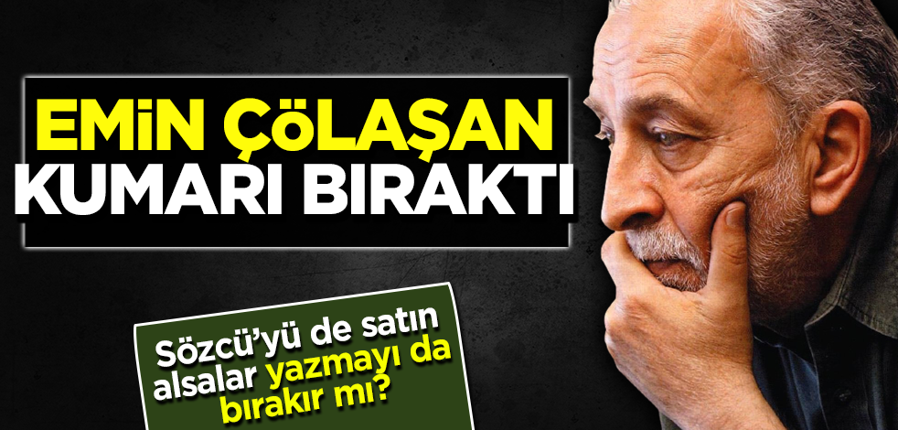 Sözcü müdavimlerinden Emin Çölaşan: Bu yılbaşında piyango almayacağım