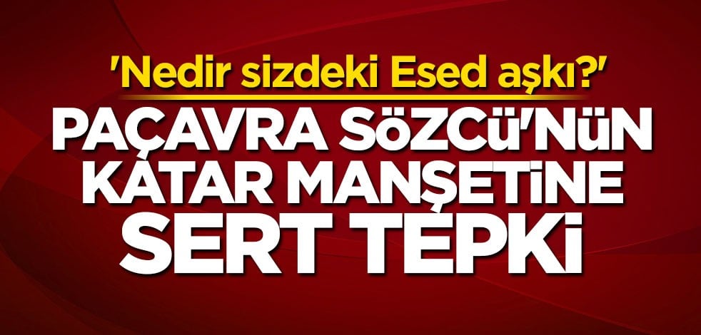 Sözcü paçavrasının Katar manşetine tepki yağdı