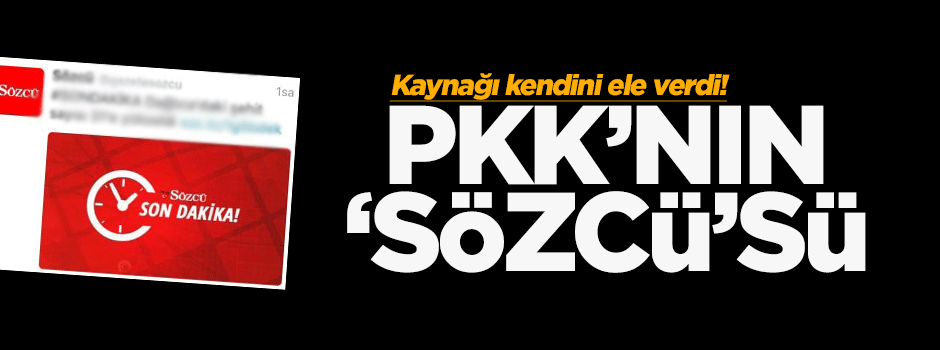 Sözcü PKK'nın ajansını kaynak gösterdi