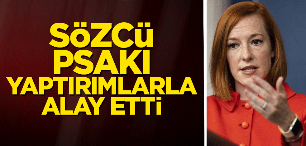 Sözcü Psaki yaptırımlarla alay etti