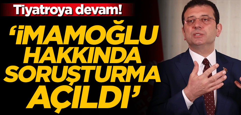 Sözcü ve İmamoğlu'ndan 'mağdur' tiyatrosuna devam! "Hakkımızda soruşturma açıldı"