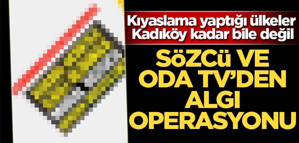 Sözcü ve Oda TV'den algı operasyonu
