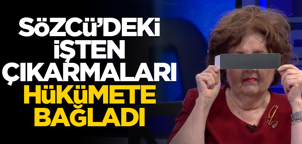 Sözcü'deki işten çıkarmaları hükümete bağladı! Ayşenur Arslan'dan kemalistleri bile kızdıran sözler