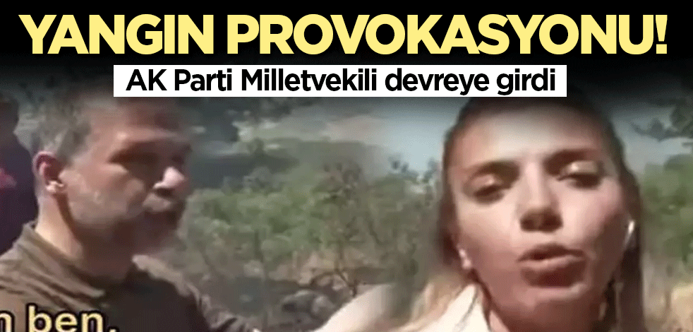 Sözcü'den yangın provokasyonu! AK Parti milletvekili devreye girdi