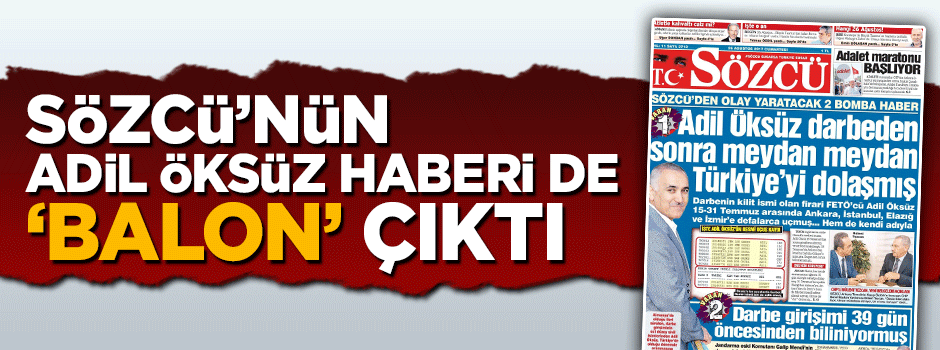 Sözcü'nün Adil Öksüz haberi de yalan çıktı