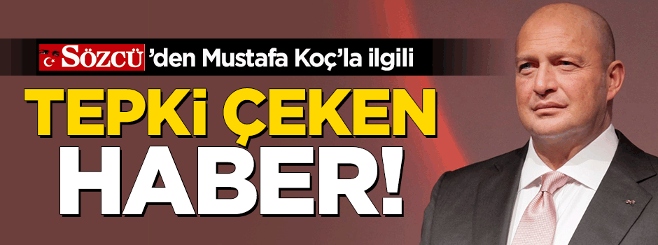 Koç öldü Sözcü hisselerin peşine düştü