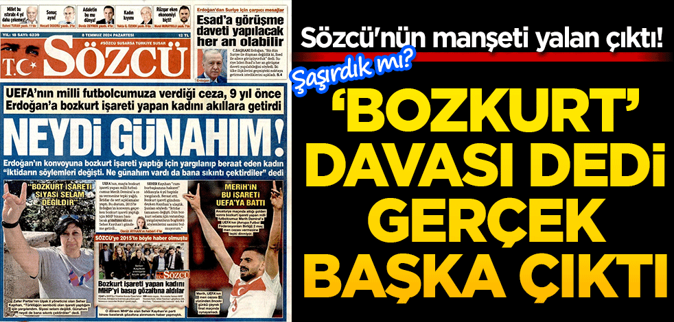 Sözcü'nün manşeti yalan çıktı! Meğer 'Bozkurt' davası hiç değilmiş...