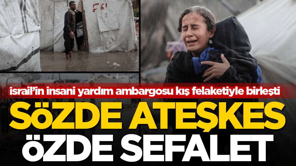 Sözde ateşkes, özde sefalet: İsrail’in insani yardım ambargosu kış felaketiyle birleşti