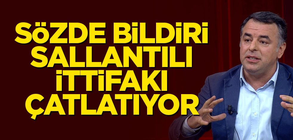 Sözde bildiri sallantılı ittifakı sarsıyor