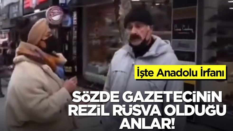 Sözde gazetecinin rezil rüsva olduğu anlar! İşte Anadolu İrfanı