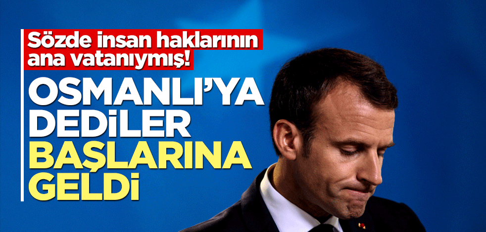 Sözde insan haklarının ana vatanıymış! Osmanlı’ya dediler, başlarına geldi